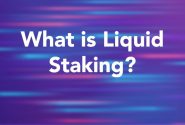 لورس :لیکویید استیکینگ چیست؟ همه چیز درباره Liquid Staking